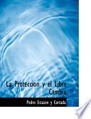 libro La Proteccion Y El Libre Cambio